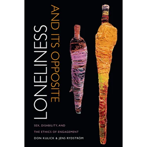 Loneliness and Its Opposite: Sex, Disability, and the Ethics of Engagement