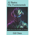 AI Basics: The Fundamentals: Book One of the NewBits AI Trilogy