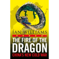 The Fire of the Dragon: China's New Cold War