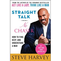 Straight Talk, No Chaser: How to Find, Keep, and Understand a Man