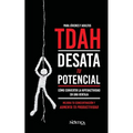 TDAH. Desata tu potencial: Cómo convertir la hiperactividad en una ventaja