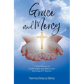 GRACE and MERCY: 7 Short Stories of God's Grace and Mercy Over the Lives of 7 Women