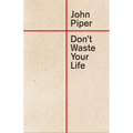 Don't Waste Your Life