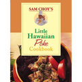 Sam Choy's Little Hawaiian Poke Cookbook