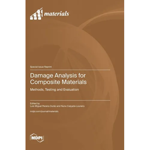 Damage Analysis for Composite Materials: Methods, Testing and Evaluation