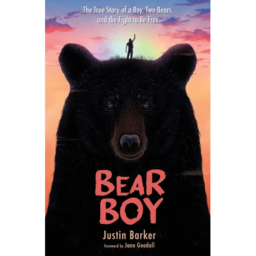 Bear Boy: The True Story of a Boy, Two Bears, and the Fight to Be Free