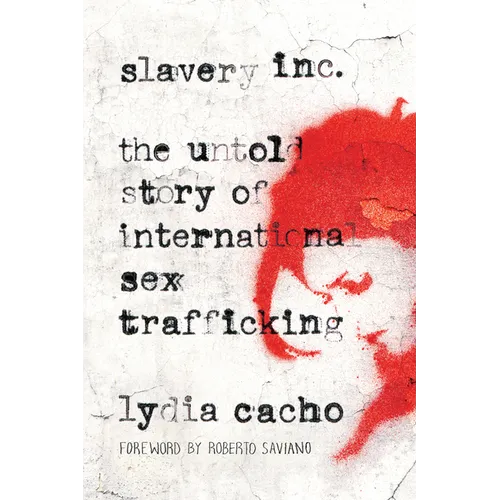 Slavery Inc: The Untold Story of International Sex Trafficking
