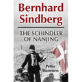 Bernhard Sindberg: The Schindler of Nanjing