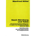 Nach Nürnberg Und Tokio: Vergangenheitsbewältigung in Japan Und Westdeutschland 1945 Bis 1968