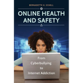 Online Health and Safety: From Cyberbullying to Internet Addiction
