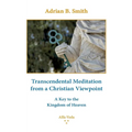 Transcendental Meditation from a Christian Viewpoint: A Key to the Kingdom of Heaven