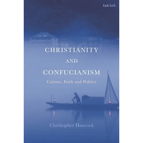Christianity and Confucianism: Culture, Faith and Politics