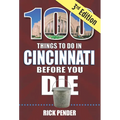 100 Things to Do in Cincinnati Before You Die, 3rd Edition