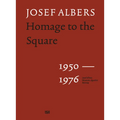 Josef Albers: Homage to the Square: 1950-1976
