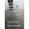 Practical Human Factors Management: A guide for the aviation maintenance technician