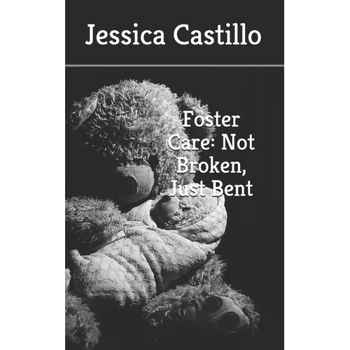 Foster Care: Not Broken, Just Bent