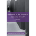 Mediation at the Holocaust Memorial in Berlin