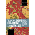 Transgressive City-Making and Governance