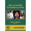 "Robo en el mercadillo" y "Una despedida muy movida": 12-20 personajes. Obras de teatro para ser representadas por personas mayores de edad avanzada.