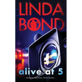 Alive at 5