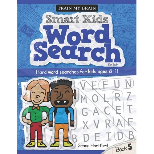 Smart Kids Word Search for Kids: Hard Word Searches for kids age 8 - 11 (Book 5)