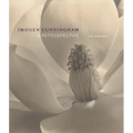 Imogen Cunningham: A Retrospective