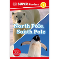 DK Super Readers Level 2 North Pole, South Pole