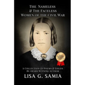 The Nameless and The Faceless Women of the Civil War: A Collection of Poems, Essays, and Historical Photos