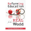 Reforming Education for the Real World
