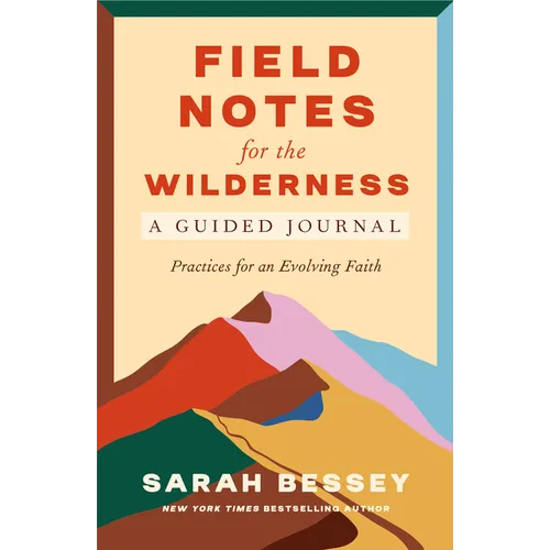 Field Notes for the Wilderness: A Guided Journal: Practices for an Evolving Faith