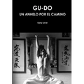 Gu-Do Un Anhelo por el Camino