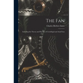 The Fan: Including the Theory and Practice of Centrifugal and Axial Fans