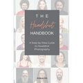 The Headshot Handbook: A Step-by-Step Guide to Headshot Photography