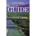 Canadian Rail Travel Guide: Revised Edition
