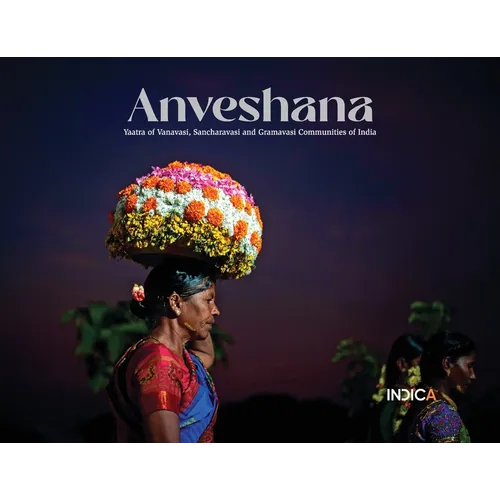Anveshana: Yaatra of Vanavasi, Sancharavasi and Gramavasi Communities of India