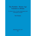 The Neolithic-Bronze Age Transition in Britain: A critical review of some archaeological and craniological concepts