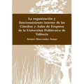 La organización y funcionamiento interno de las Cátedras y Aulas de Empresa de la Universitat Politècnica de València