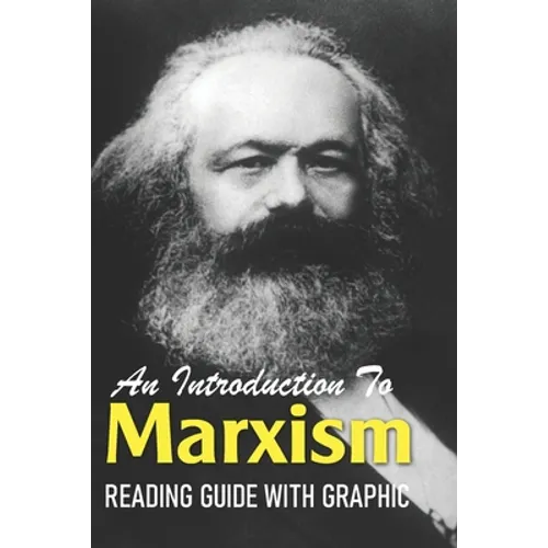 An Introduction To Marxism: Reading Guide With Graphic: Marxism And The Philosophy Of Science