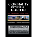 Criminality in the Irish Courts: And the Absence of the Rule of Law in Ireland