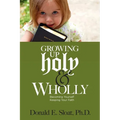 Growing Up Holy & Wholly