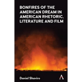 Bonfires of the American Dream in American Rhetoric, Literature and Film