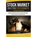 Stock Market Investing for Beginners: This Book Includes: Simple Strategies and Tactics to Make a Living from Trading and Investing. How to Understand