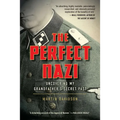 The Perfect Nazi: Uncovering My Grandfather's Secret Past