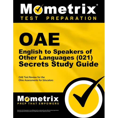 Oae English to Speakers of Other Languages (021) Secrets Study Guide: Oae Test Review for the Ohio Assessments for Educators