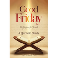 Good Friday: The Death of the Messiah (pbuh) on the Cross