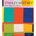 Stanley Whitney: How High the Moon