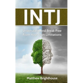 Intj: Understand And Break Free From Your Own Limitations