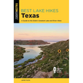 Best Lake Hikes Texas: A Guide to the State's Greatest Lake and River Hikes