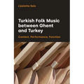 Turkish Folk Music Between Ghent and Turkey: Context, Performance, Function