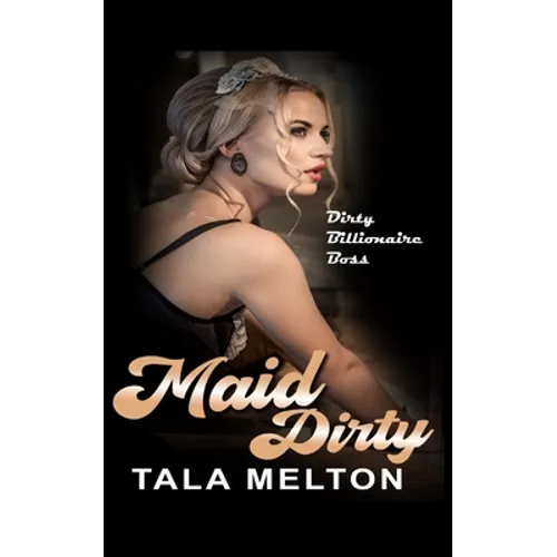 Maid Dirty: Dirty Billionaire Boss